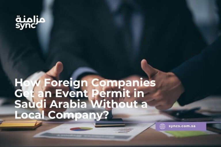 Saudi Event Permit for Foreign Companies: Do You Need a Local Partner? (2026 Guide)